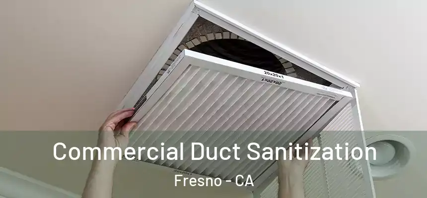 Commercial Duct Sanitization Fresno - CA