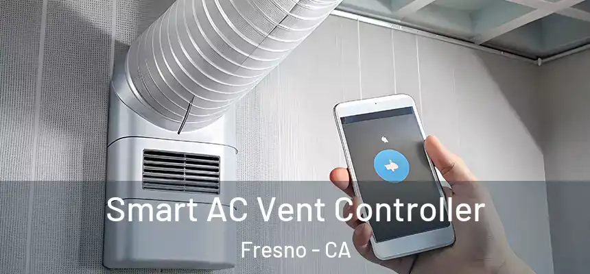 Smart AC Vent Controller Fresno - CA
